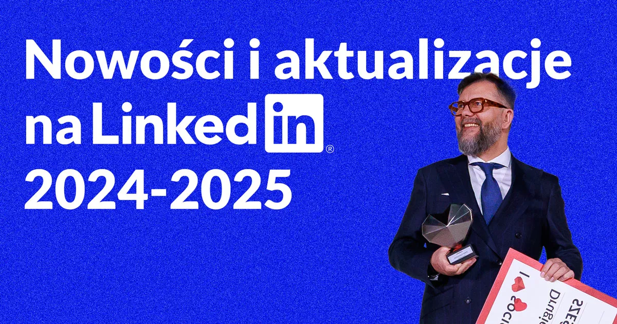 Image about nowości i aktualizacje linkedin (2024 – 2025)