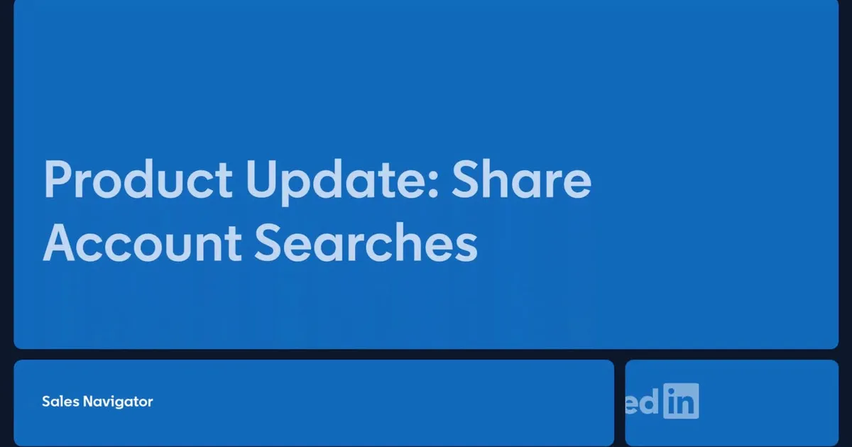 New Sales Navigator Feature — Share Account Searches