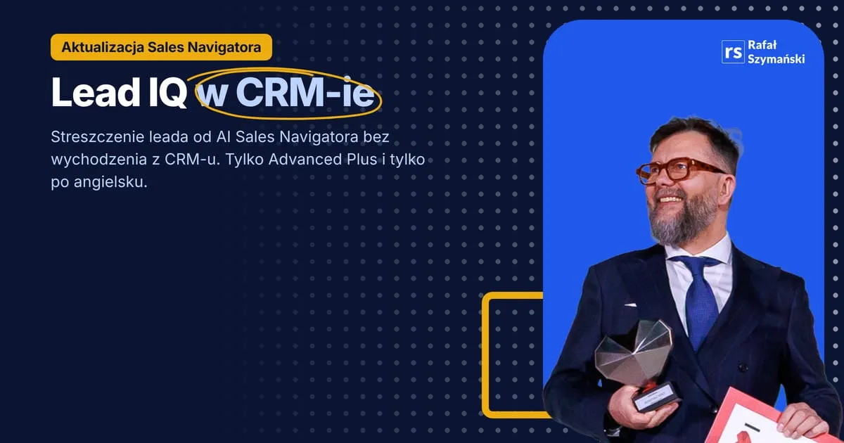 Image about lead iq w crm: streszczenie leada od sales navigatora bez wychodzenia z crm-u