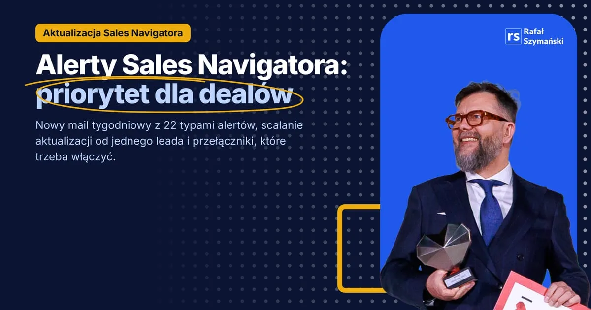 Image about alerty sales navigatora po zmianach: priorytet dla dealów i nowy mail tygodniowy