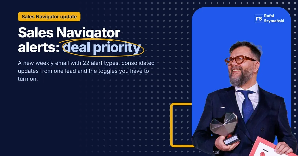 Image about sales navigator alerts after the update: deal priority and a new weekly email