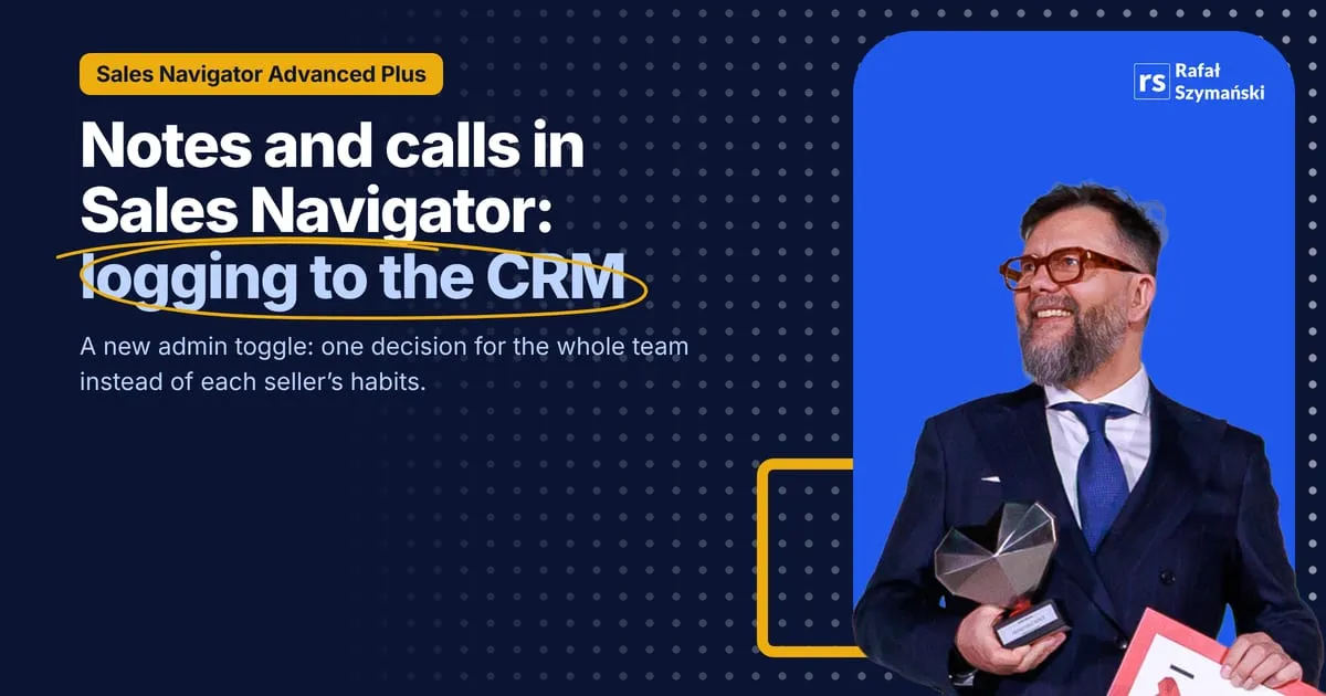 Image about logging notes and calls to the crm in sales navigator: a new admin toggle