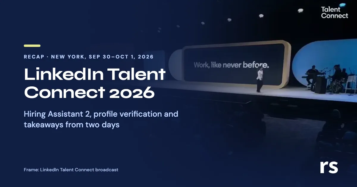 LinkedIn Talent Connect 2026: Hiring Assistant 2, Verification and My Takeaways