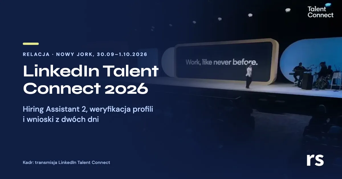 LinkedIn Talent Connect 2026: Hiring Assistant 2, weryfikacja i moje wnioski