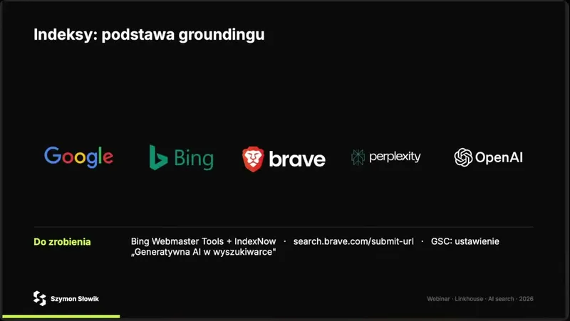 Slide “Indexes: the basis of grounding”: logos of Google, Bing, Brave, Perplexity and OpenAI. To do: Bing Webmaster Tools and IndexNow, search.brave.com/submit-url, and the “Generative AI in Search” setting in Google Search Console
