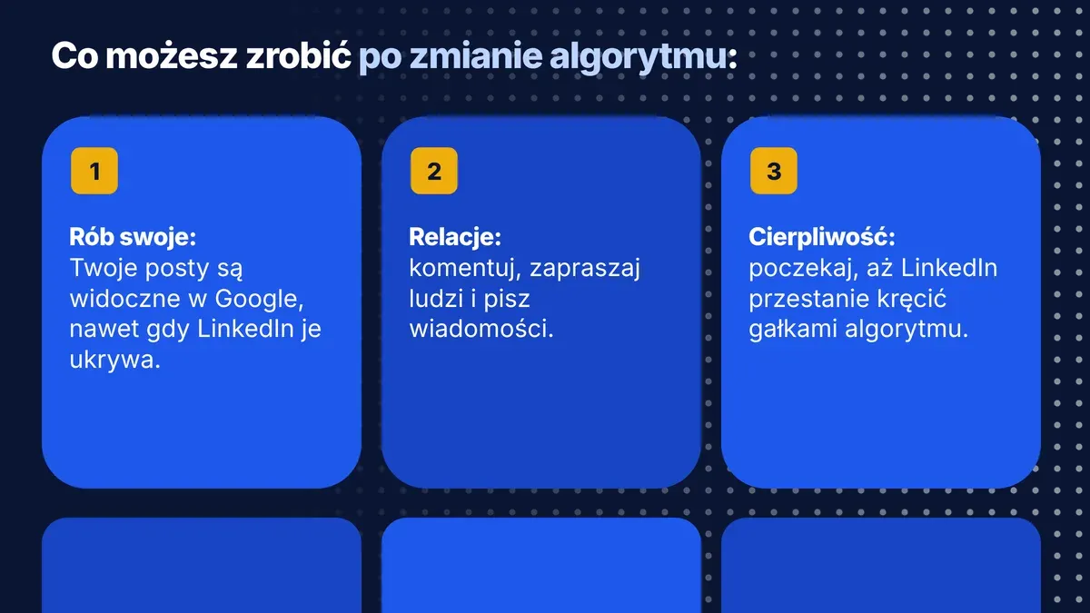 Co możesz zrobić po zmianie algorytmu LinkedIna: rób swoje, bo posty są widoczne w Google, skup się na relacjach i komentarzach, bądź cierpliwy