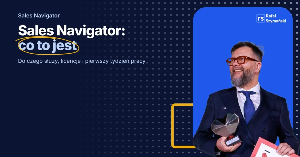 LinkedIn Sales Navigator: co to jest, jak działa i jak go używać